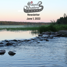 Midwest Wanderer Newsletter – June 1, 2022
