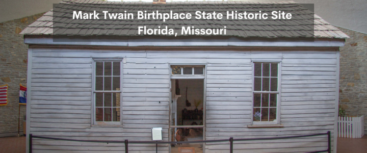 Mark Twain Birthplace State Historic Site: 10 Fascinating Facts