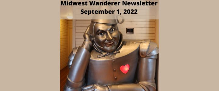 Midwest Wanderer Newsletter – September 1, 2022