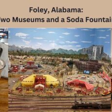 Foley, Alabama: Two Museums and a Soda Fountain