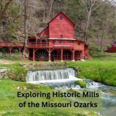 Exploring Historic Mills of the Missouri Ozarks